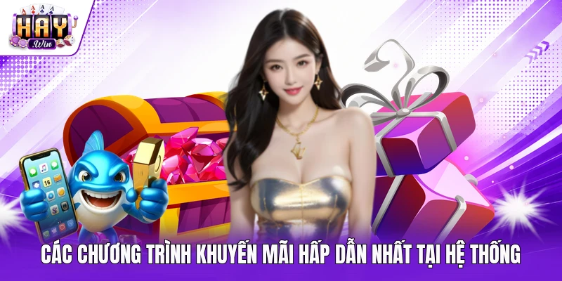 Các chương trình khuyến mãi hấp dẫn nhất tại hệ thống