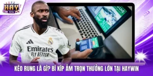 kèo rung là gì