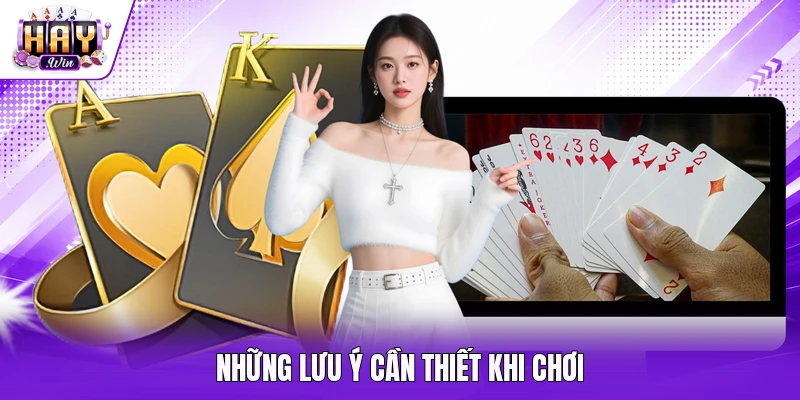 Những lưu ý cần thiết khi chơi