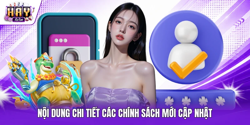 Nội dung chi tiết các chính sách mới cập nhật