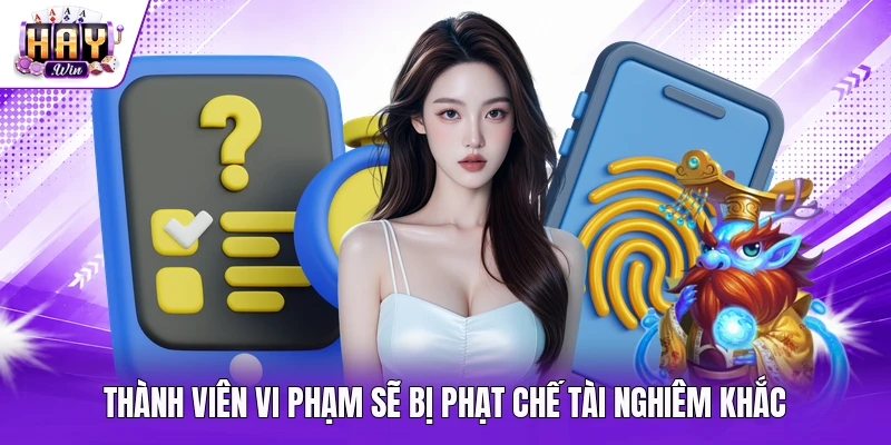 Thành viên vi phạm sẽ bị phạt chế tài nghiêm khắc